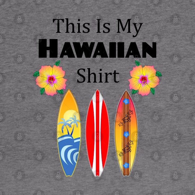 This Is My Hawaiian Shirt Funny Surfing by macdonaldcreativestudios